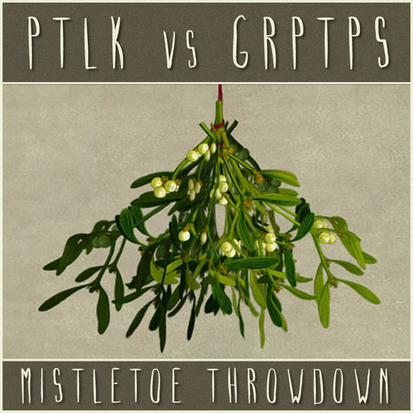 PTLK vs GRPTPS: Mistletoe Throwdown