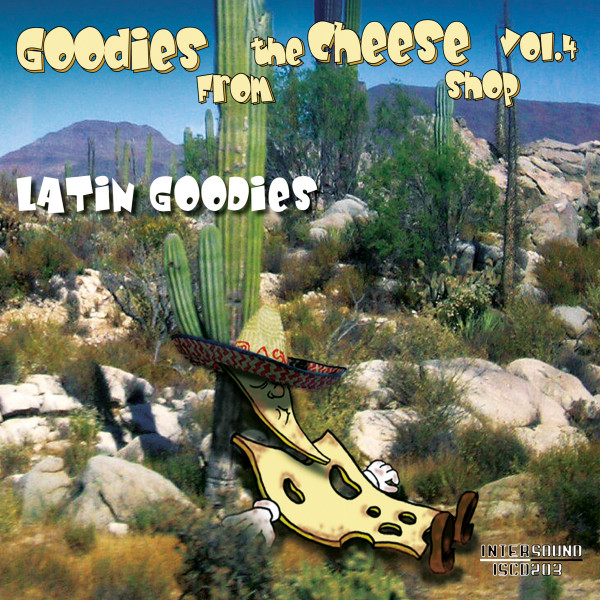 Goodies From The Cheese Shop Vol. 4 - Latin Goodies