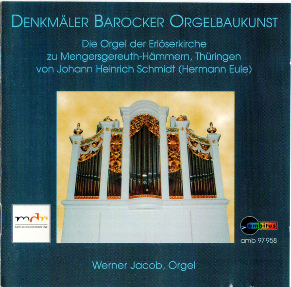 Die Orgel Der Erlöserkirche Zu Mengersgereuth-Hämmern, Thüringen Von Johann Heinrich Schmidt (Hermann Eule)