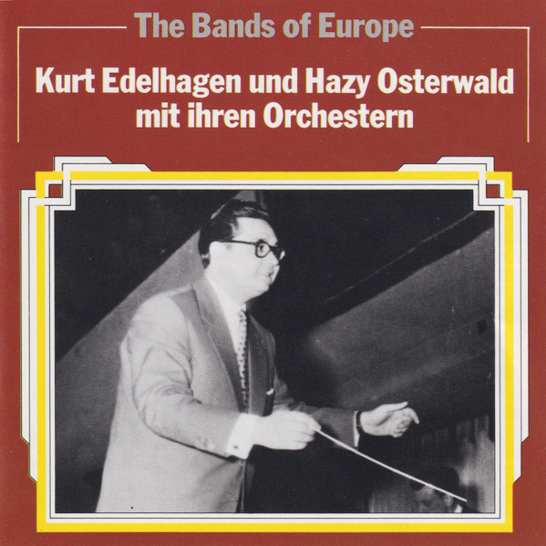 Kurt Edelhagen Und Hazy Osterwald Mit Ihren Orchestern