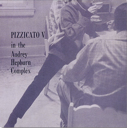 Pizzicato V In The Audrey Hepburn Complex