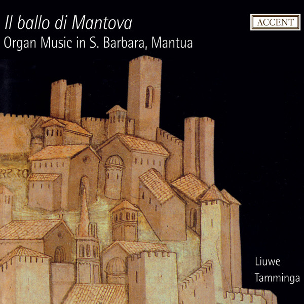 Il ballo di Mantova: Organ Music in S. Barbara, Mantua 