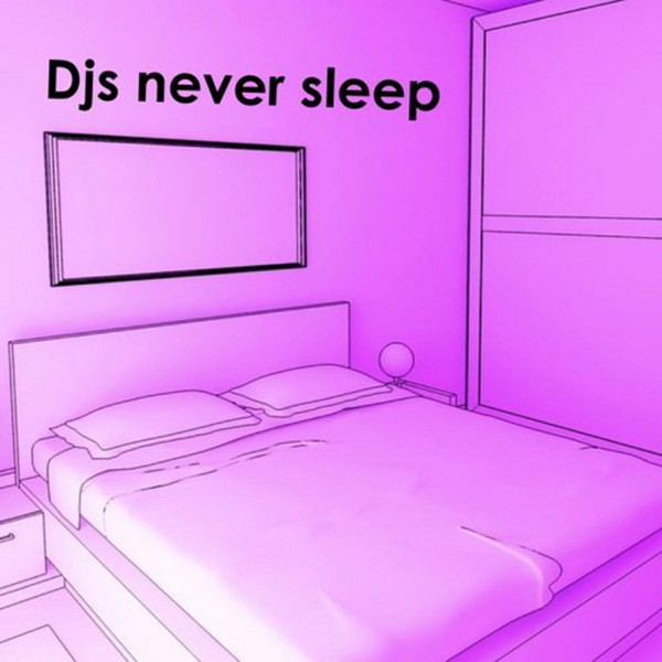 Djs Never Sleep
