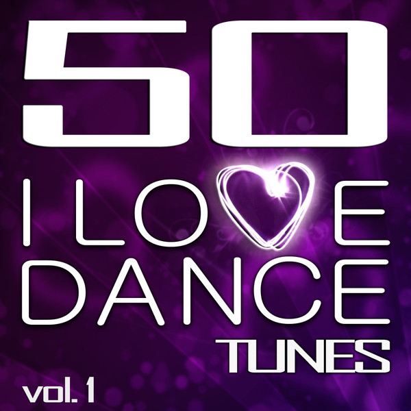 50 I Love Dance Tunes, Vol. 1 (Deluxe Edition)