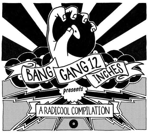 Bang Gang 12 Inches Presents: A Radicool Compilation