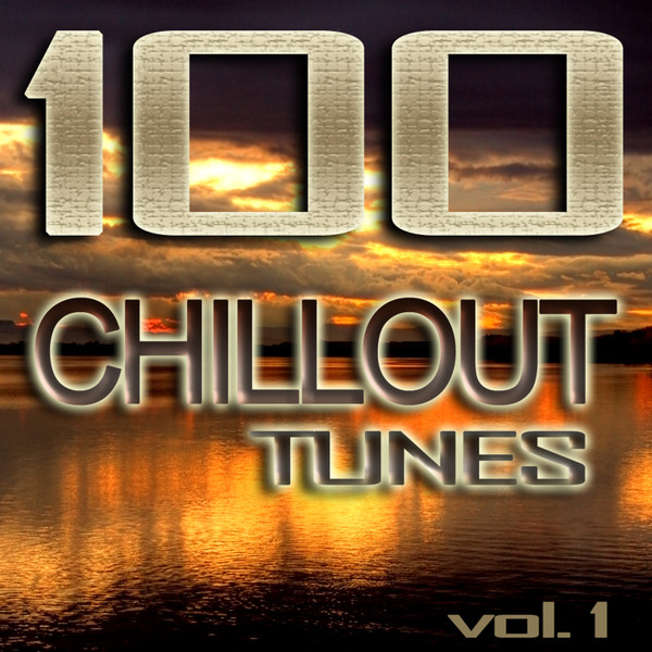 100 Chillout Tunes, Vol. 1 