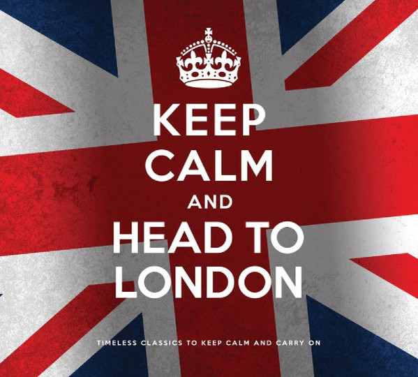 Keep Calm And Head To London