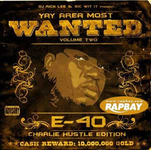Yay Area Most Wanted Vol. 2: E-40 Charlie Hustle Edition