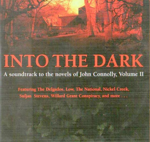 Into The Dark - A Soundtrack To The Novels Of John Connolly, Volume II