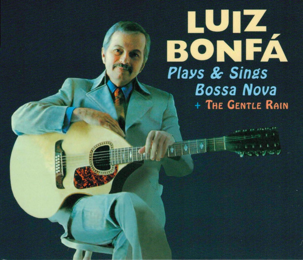 Plays And Sings Bossa Nova + The Gentle Rain