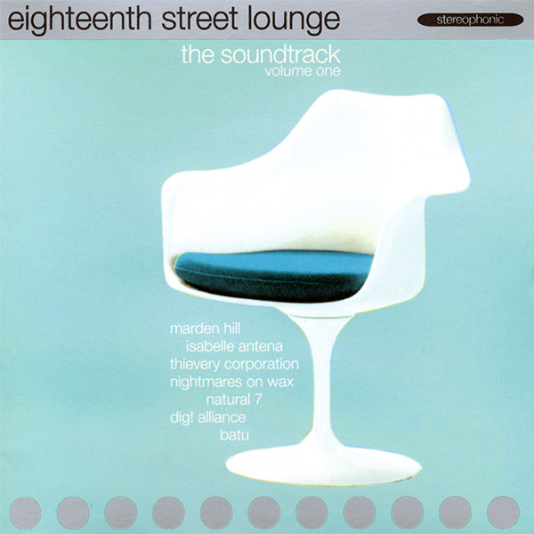 Eighteenth Street Lounge (The Soundtrack Volume One)