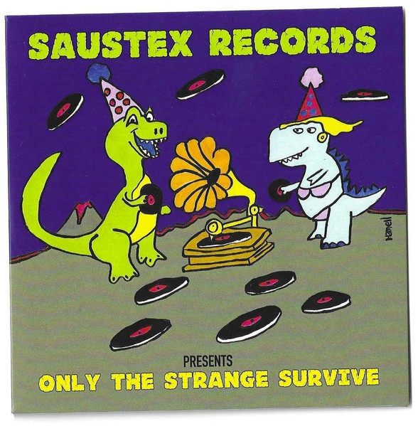 Saustex Records Presents Only The Strange Survive