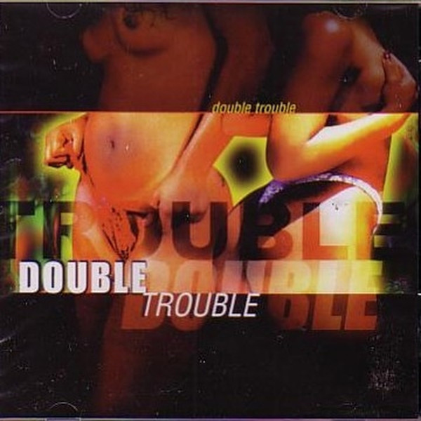 Double Trouble