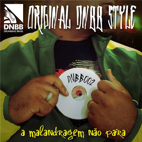 Original Dnbb Style - A Malandragem Não Para