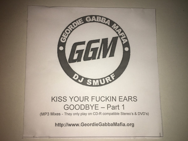 Kiss Your Fuckin Ears Goodbye - Part 1