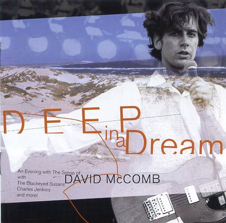 Deep In A Dream: An Evening With The Songs Of David McComb