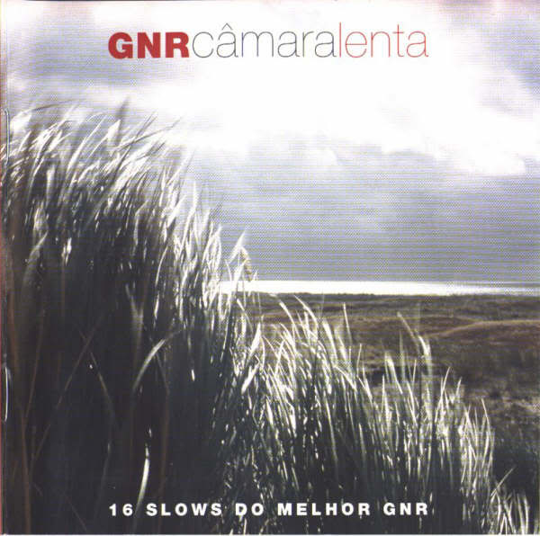 Câmara Lenta (16 Slows Do Melhor GNR)