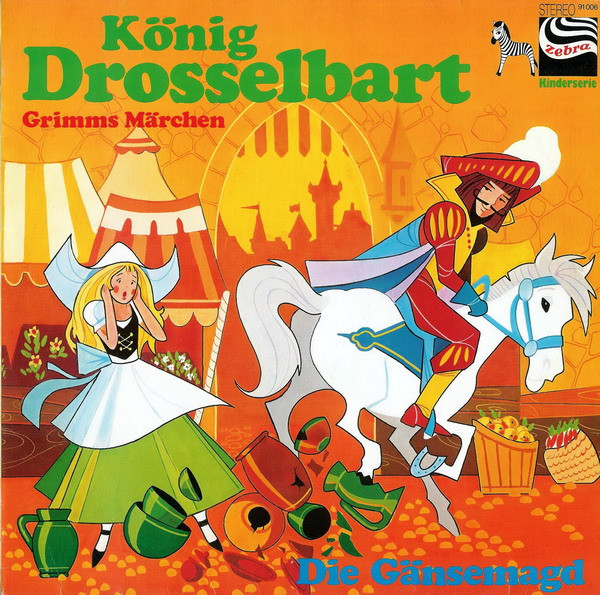 König Drosselbart / Die Gänsemagd