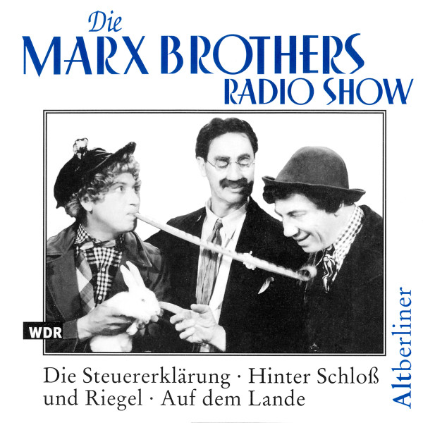 Die Marx Brothers Radio Show. Die Steuererklärung • Hinter Schloß Und Riegel • Auf Dem Lande