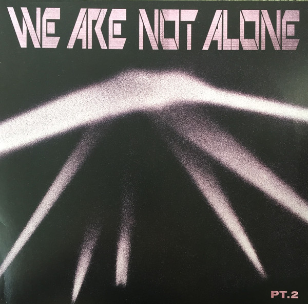 We Are Not Alone Pt.2
