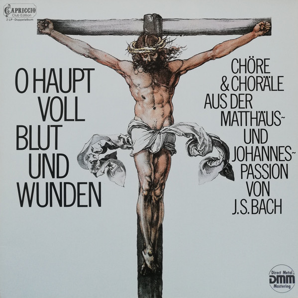 O Haupt Voll Blut Und Wunden (Chöre & Choräle Aus Der Matthäus- Und Johannespassion Von J.S. Bach)