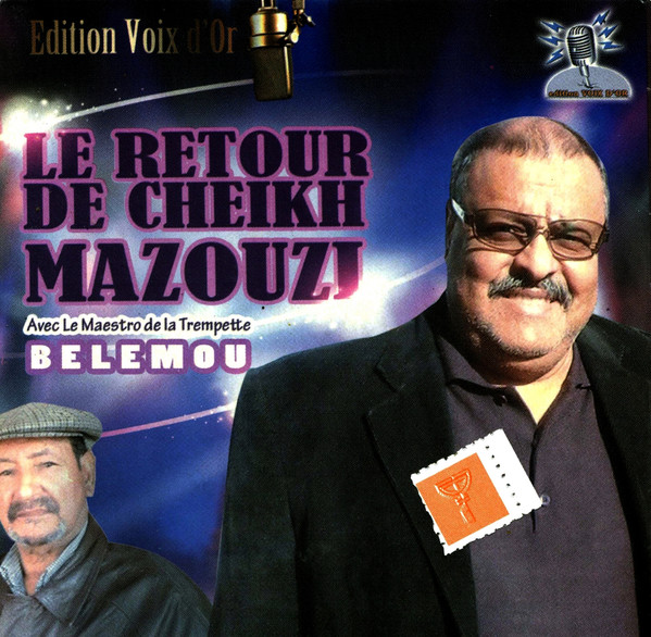 Le Retour De Cheikh Mazouzi Avec Le Maestro De La Trempette Bellemou 