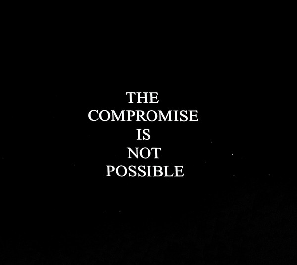 The Compromise Is Not Possible