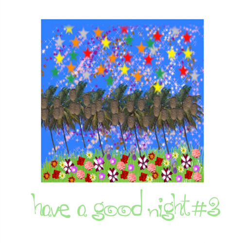 Have A Good Night #3