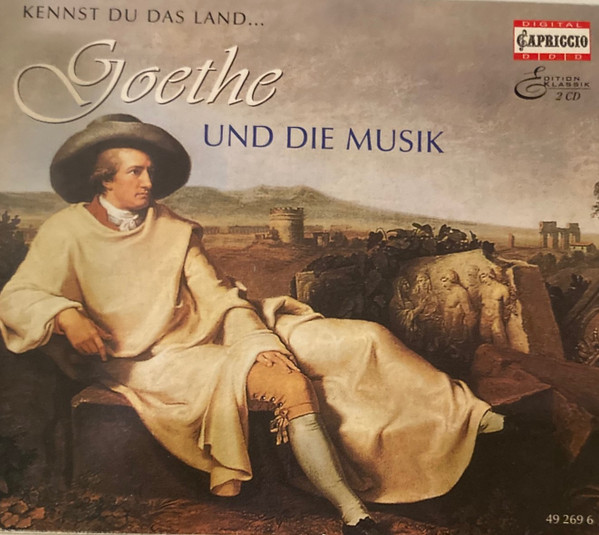 Kennst Du Das Land... Goethe Und Die Musik