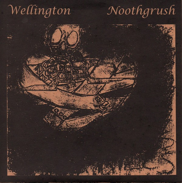 Noothgrush / Wellington