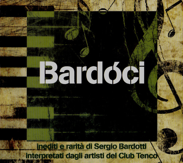 Bardóci (Inediti E Rarità Di Sergio Bardotti Interpretati Dagli Artisti Del Club Tenco)
