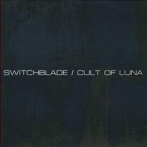 Switchblade / Cult Of Luna