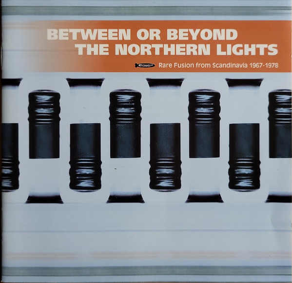 Between Or Beyond The Northern Lights (Rare Fusion From Scandinavia 1967-1978)