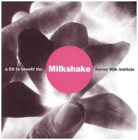 Milkshake: A CD To Benefit The Harvey Milk Institute