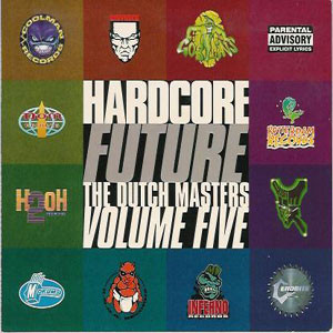 Hardcore Future - The Dutch Masters Volume Five