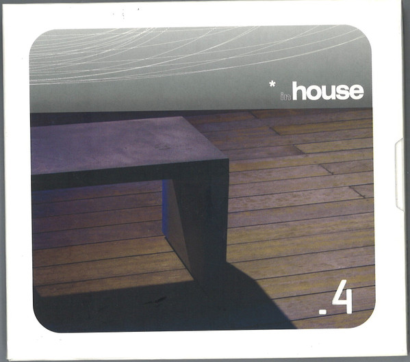 * In House.4