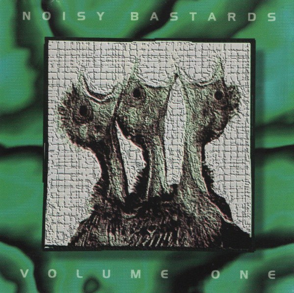 Noisy Bastards Volume One
