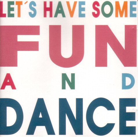 Let's Have Some Fun And Dance