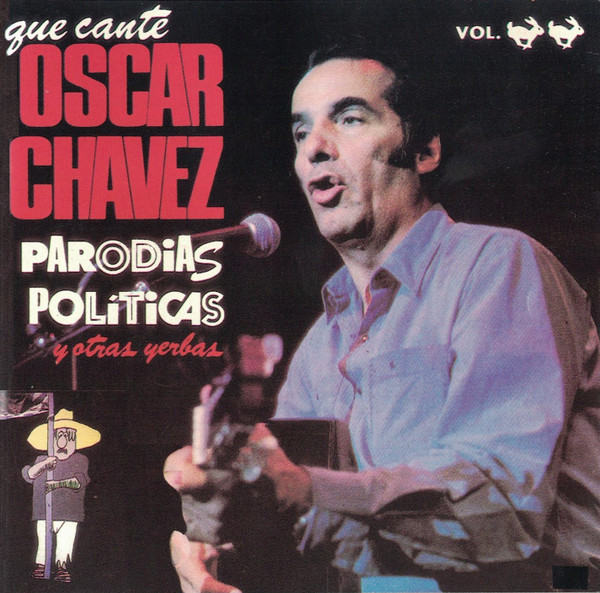 Que Cante Óscar Chávez Parodias Políticas Y Otras Yerbas Vol. 2
