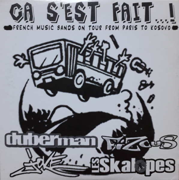 Ça S'est Fait...! (French Music Bands On Tour From Paris To Kosovo)