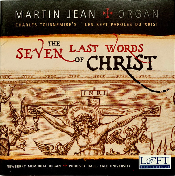 Charles Tournemire's Les Sept Paroles Du Xrist = The Seven Last Words Of Christ