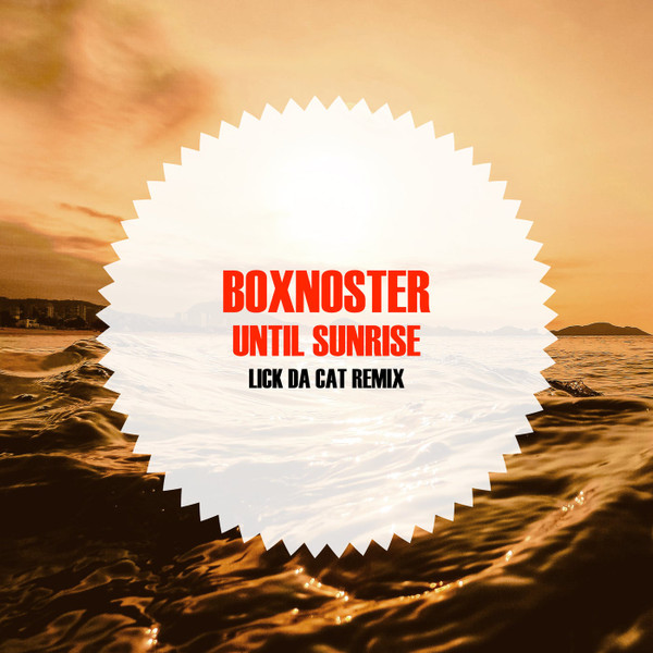 Until Sunrise (Lick Da Cat Remix)