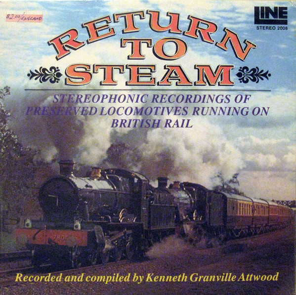 Return To Steam (Stereophonic Recordings Of Preserved Locomotives Running On British Rail)