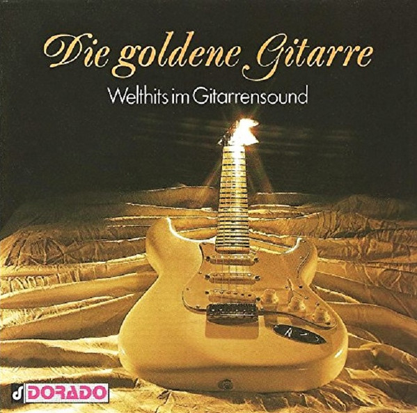Die Goldene Gitarre (Welt-Hits Im Gitarrensound)