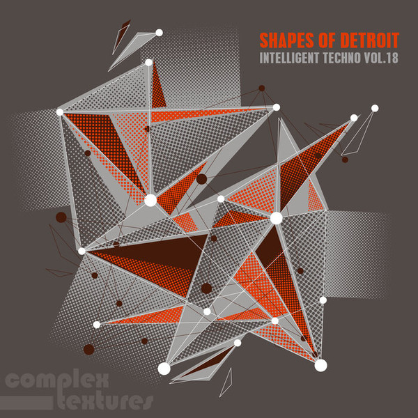 Shapes Of Detroit - Intelligent Techno Vol. 18