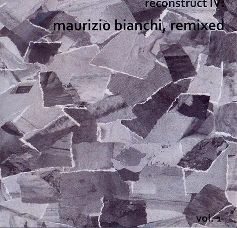 Reconstruct IV, Maurizio Bianchi Remixed Vol. 1