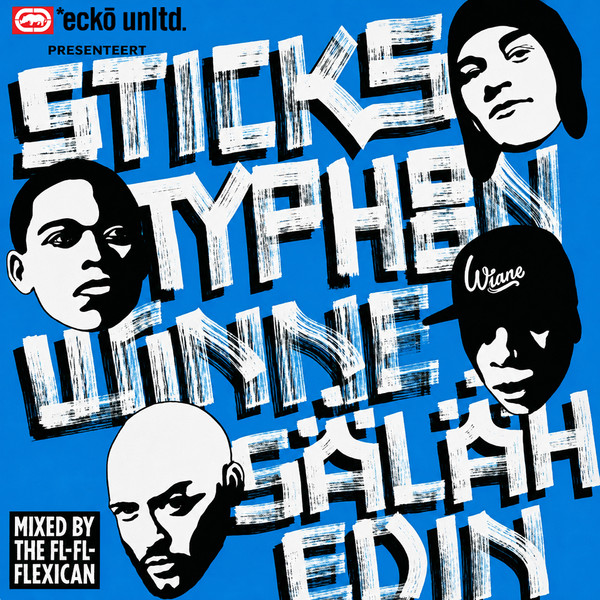 *Eckō Unltd. Presenteert Sticks, Typhoon, Winne & Säläh Edin (Mixed By Fl-Fl-Flexican)