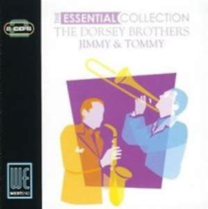 The Essential Collection The Dorsey Brothers Jimmy & Tommy
