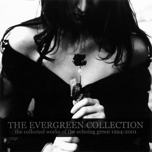 The Evergreen Collection - The Collected Works Of The Echoing Green 1994–2001