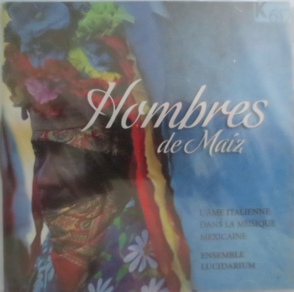 Hombrez De Maiz. L'Ame Italienne Dans la Musique Mexicane